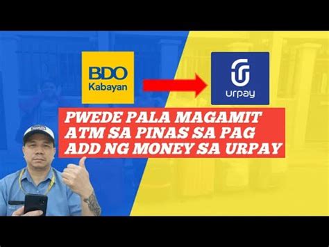Paano Mag Add Ng Money Sa Urpay Gamit ATM BDO Kabayan .